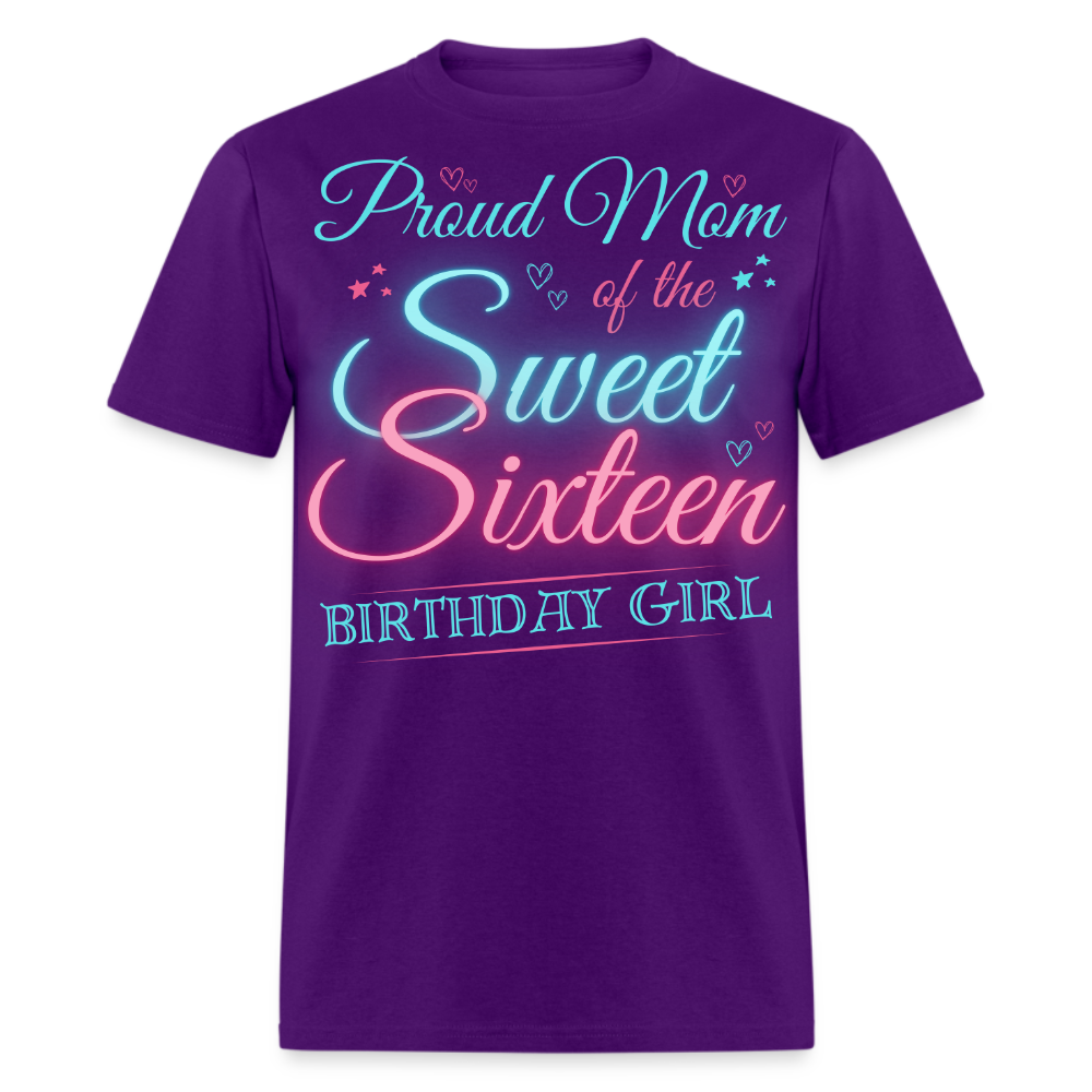 PROUD MOM OF THE SWEET SIXTEEN BIRTHDAY GIRL UNISEX SHIRT