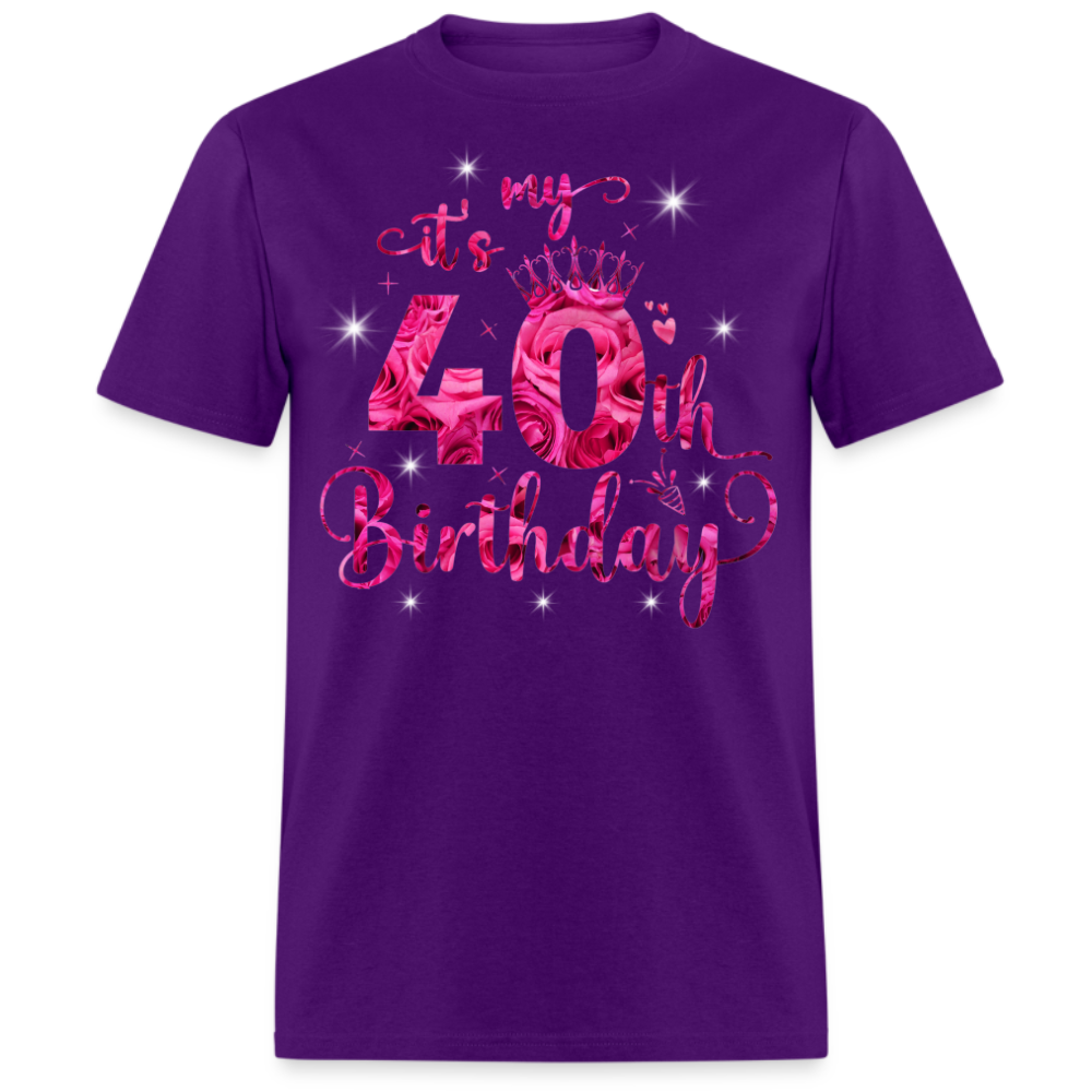 IT'S MY 40TH BIRTHDAY UNISEX SHIRT