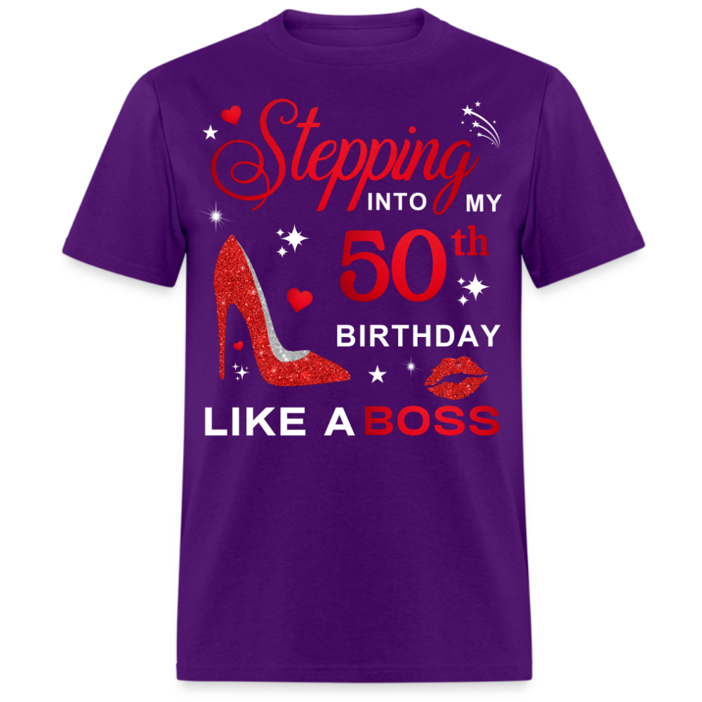 STEPPING INTO MY 50TH BIRTHDAY LIKE A BOSS SHIRT