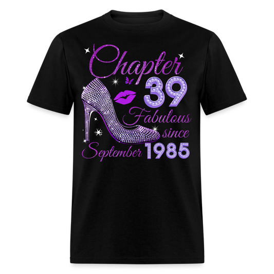 CHAPTER 39 FABULOUS SINCE SEPTEMBER 1985 UNISEX SHIRT