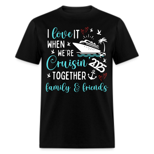 CRUISIN TOGETHER FAMILY & FRIENDS UNISEX SHIRT