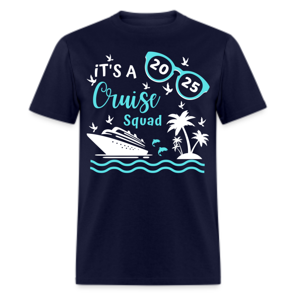 IT'S A CRUISE SQUAD 2025 UNISEX SHIRT