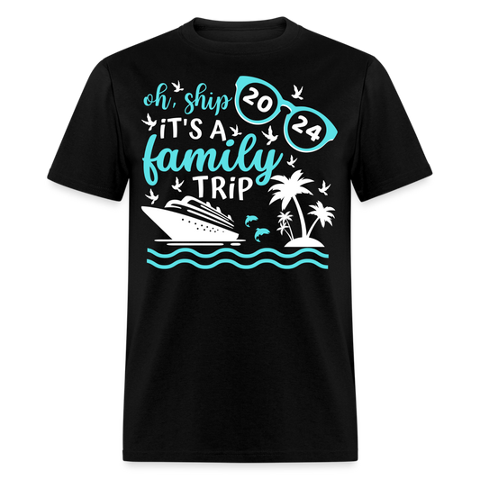 OH SHIP IT'S A FAMILY TRIP 2024 UNISEX SHIRT