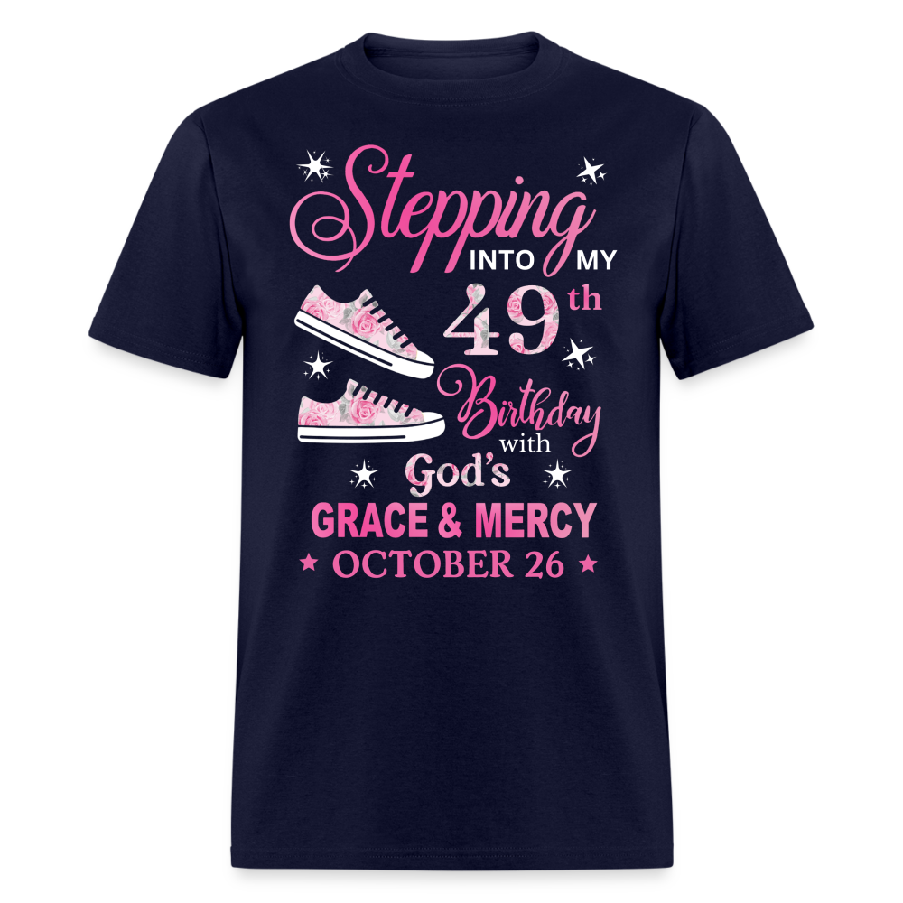 STEPPING INTO MY 49TH BIRTHDAY OCT 26 UNISEX SHIRT - navy