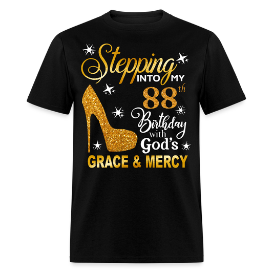 STEPPING INTO MY 88TH BIRTHDAY WITH GOD'S GRACE & MERCY UNISEX SHIRT - black