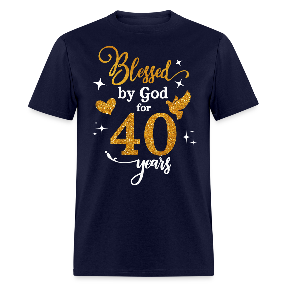 BLESSED BY GOD FOR 40 YEARS UNISEX SHIRT - navy