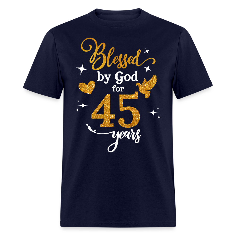 BLESSED BY GOD FOR 45 YEARS UNISEX SHIRT - navy