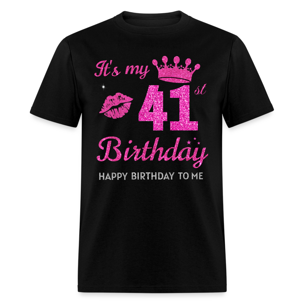 MY 41st BIRTHDAY UNISEX SHIRT - black