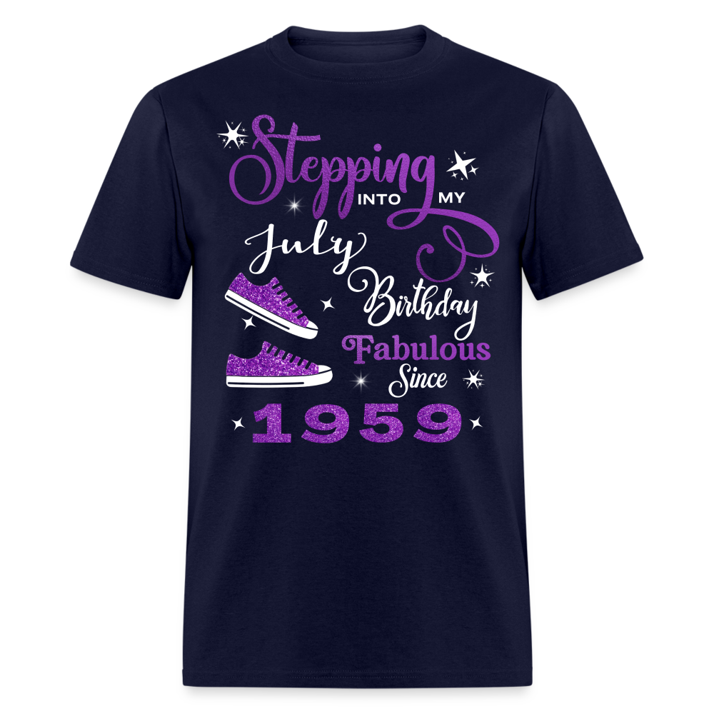 STEPPING INTO MY JULY BIRTHDAY FAB SINCE 1959 UNISEX SHIRT - navy
