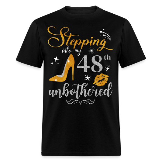 STEPPING INTO 48 UNBOTHERED UNISEX SHIRT - black