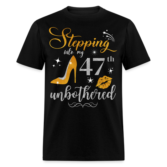 STEPPING INTO 47 UNBOTHERED UNISEX SHIRT - black