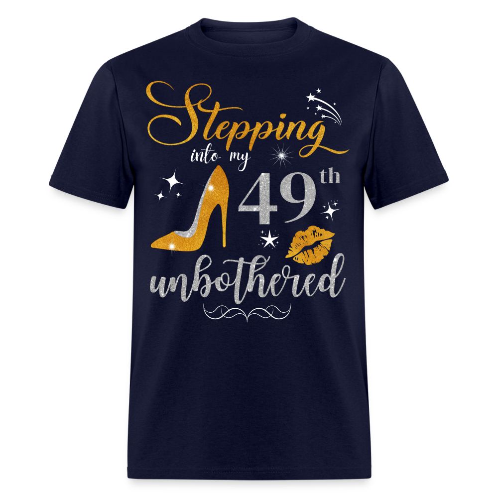 STEPPING INTO 49 UNBOTHERED UNISEX SHIRT - navy