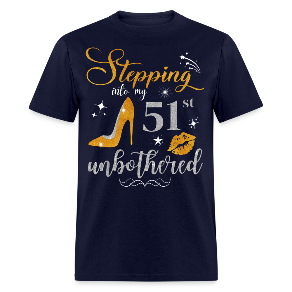 STEPPING INTO 51 UNBOTHERED UNISEX SHIRT - navy