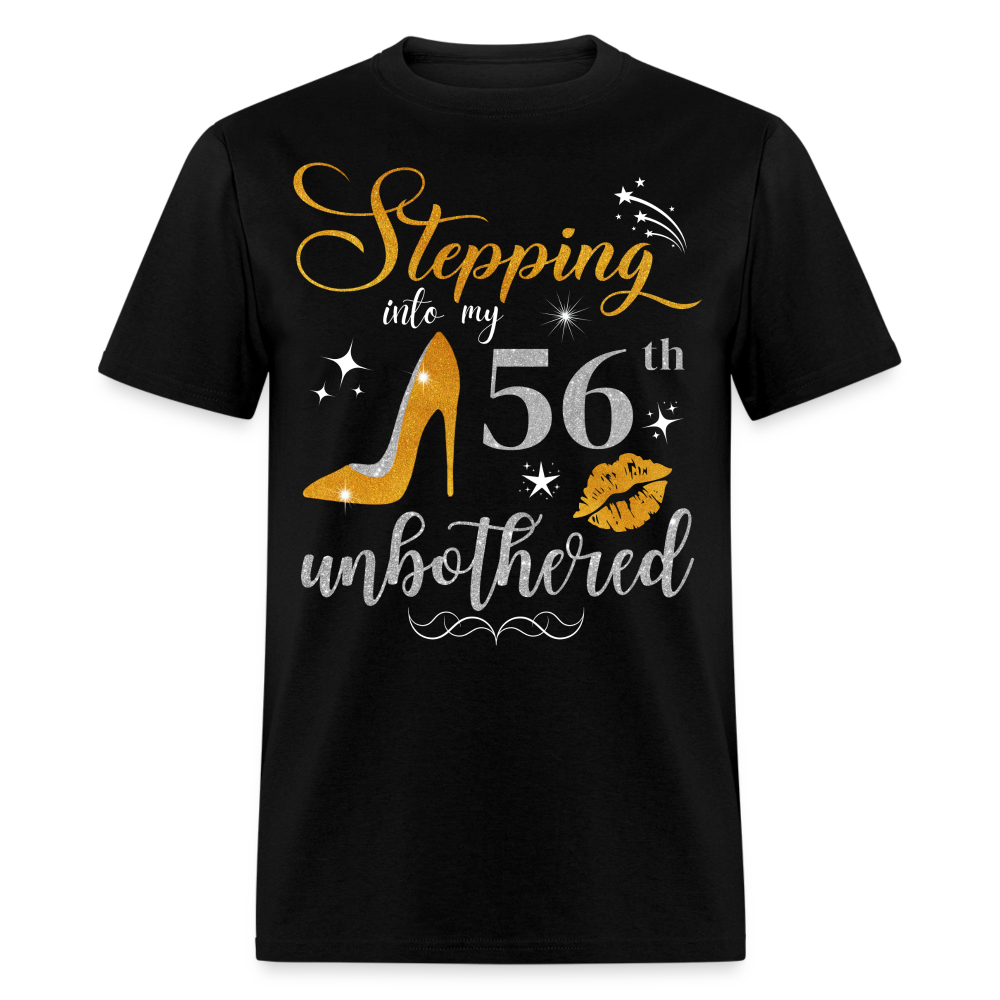 STEPPING INTO 56 UNBOTHERED UNISEX SHIRT - black