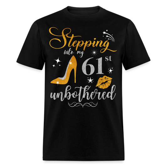 STEPPING INTO 61 UNBOTHERED UNISEX SHIRT - black