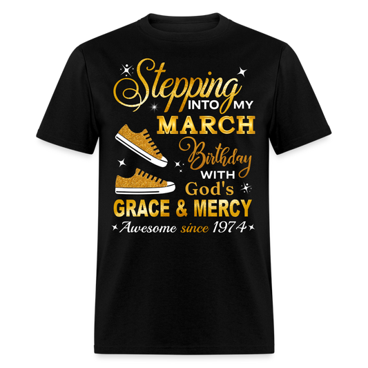 STEPPING INTO MARCH AWESOME SINCE 1974 UNISEX SHIRT - black