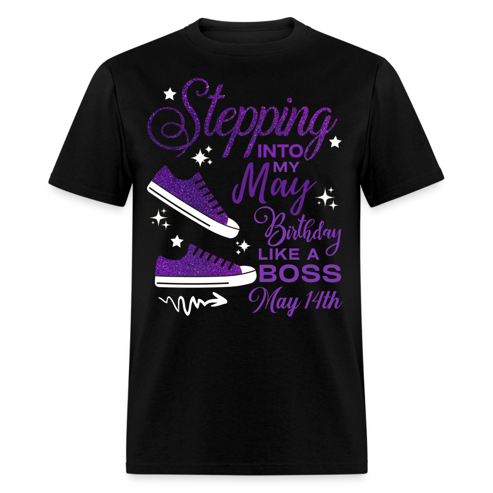 STEPPING INTO MAY 14 BIRTHDAY UNISEX SHIRT