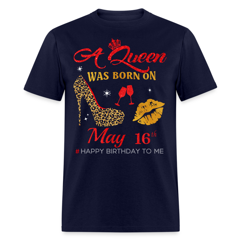 BIRTHDAY QUEEN MAY 16TH SHIRT