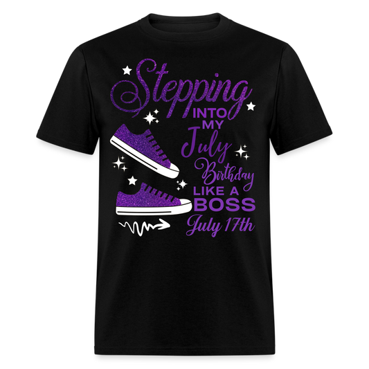 STEPPING INTO JULY 17 BIRTHDAY UNISEX SHIRT