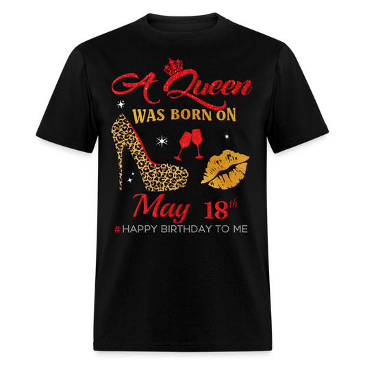 BIRTHDAY QUEEN MAY 18TH SHIRT