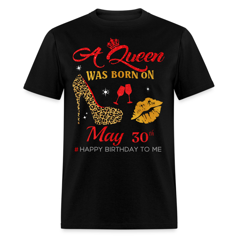 BIRTHDAY QUEEN MAY 30TH SHIRT