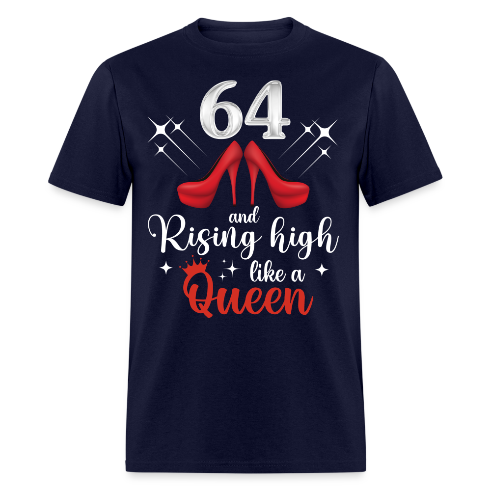 64 AND RISING HIGH LIKE A QUEEN UNISEX SHIRT